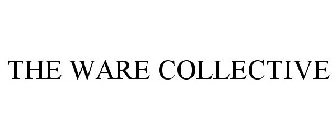 THE WARE COLLECTIVE