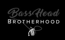 BASSHEAD BROTHERHOOD