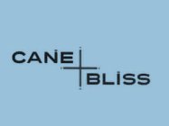 CANE BLISS