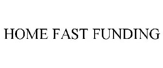 HOME FAST FUNDING