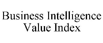 BUSINESS INTELLIGENCE VALUE INDEX