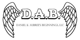 D.A.B. DANIEL AND AUBREE'S BEGINNINGS, LLC