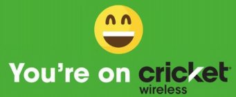 YOU'RE ON CRICKET WIRELESS