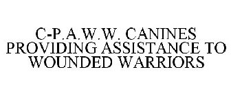 C-P.A.W.W. CANINES PROVIDING ASSISTANCE TO WOUNDED WARRIORS