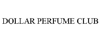 DOLLAR PERFUME CLUB