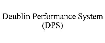 DEUBLIN PERFORMANCE SYSTEM (DPS)
