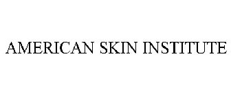 AMERICAN SKIN INSTITUTE