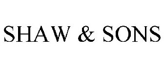 SHAW & SONS