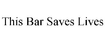 THIS BAR SAVES LIVES