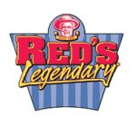 SINCE 1895 RED'S LEGENDARY