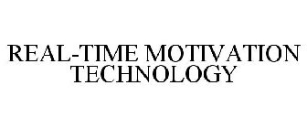 REAL-TIME MOTIVATION TECHNOLOGY