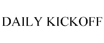 DAILY KICKOFF