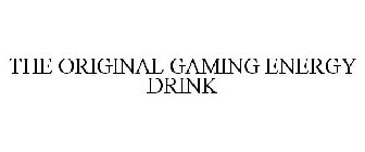 THE ORIGINAL GAMING ENERGY DRINK