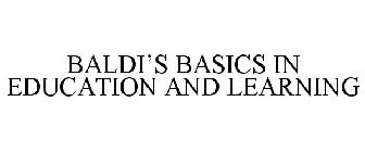 BALDI'S BASICS IN EDUCATION AND LEARNING