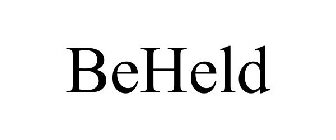 BEHELD