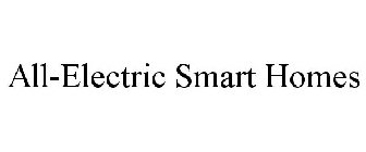 ALL-ELECTRIC SMART HOMES
