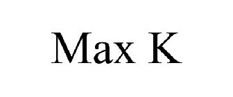 MAX K