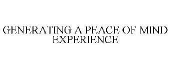 GENERATING A PEACE OF MIND EXPERIENCE