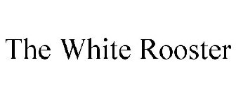 THE WHITE ROOSTER