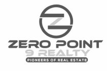 Z ZERO POINT 9 REALTY PIONEERS OF REAL ESTATE