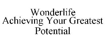 WONDERLIFE - ACHIEVING YOUR GREATEST POTENTIAL