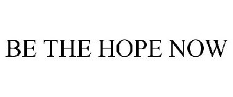 BE THE HOPE NOW