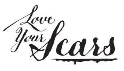 LOVE YOUR SCARS