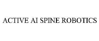 ACTIVE AI SPINE ROBOTICS