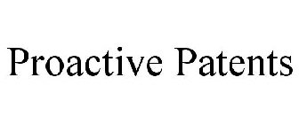 PROACTIVE PATENTS