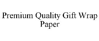 PREMIUM QUALITY GIFT WRAP PAPER