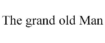 THE GRAND OLD MAN