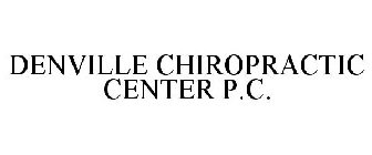 DENVILLE CHIROPRACTIC CENTER PC