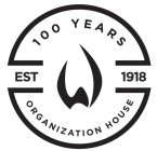 W EST 1918 100 YEARS ORGANIZATION HOUSE