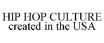 HIP HOP CULTURE CREATED IN THE USA
