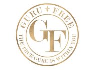 GURU FREE GF THE TRUE GURU IS WITHIN YOU