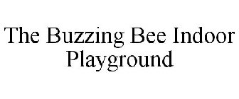THE BUZZING BEE INDOOR PLAYGROUND