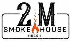2M SMOKE HOUSE SINCE 2016