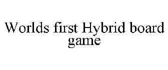 WORLDS FIRST HYBRID BOARD GAME