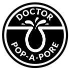 DOCTOR POP-A-PORE