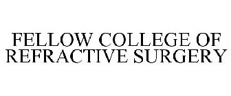 FELLOW COLLEGE OF REFRACTIVE SURGERY