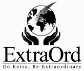 EXTRAORD DO EXTRA, BE EXTRAORDINARY