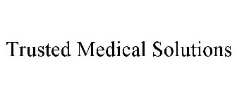 TRUSTED MEDICAL SOLUTIONS