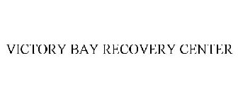 VICTORY BAY RECOVERY CENTER
