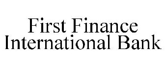 FIRST FINANCE INTERNATIONAL BANK