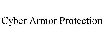 CYBER ARMOR PROTECTION