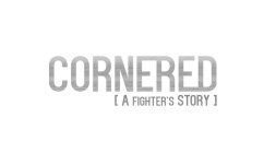 CORNERED A FIGHTER'S STORY