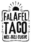 FALAFEL TACO MEX-RAELI CUISINE