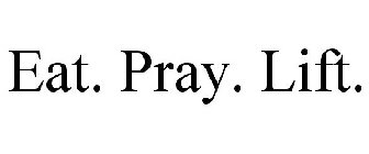 EAT. PRAY. LIFT.