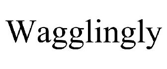 WAGGLINGLY