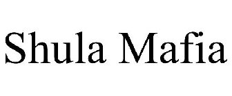 SHULA MAFIA